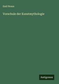 Produktbild: Vorschule der Kunstmythologie