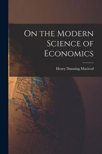 Produktbild: On the Modern Science of Economics