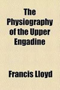Produktbild: The Physiography of the Upper Engadine