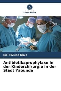 Produktbild: Antibiotikaprophylaxe in der Kinderchirurgie in der Stadt Yaound&eacute;