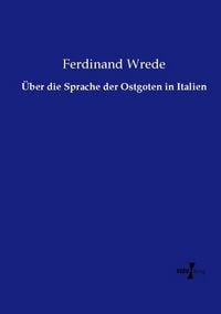 Produktbild: &Uuml;ber die Sprache der Ostgoten in Italien