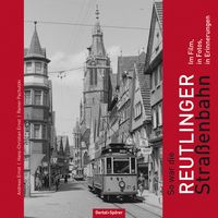 Produktbild: So war die Reutlinger Stra&szlig;enbahn