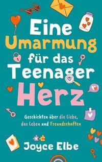 Produktbild: Eine Umarmung f&uuml;r das Teenager Herz