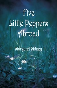 Produktbild: Five Little Peppers Abroad