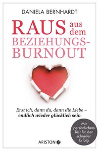 Bild vom Artikel Raus aus dem Beziehungs-Burnout vom Autor Daniela Bernhardt