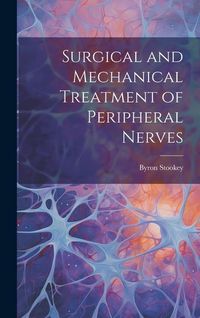 Produktbild: Surgical and Mechanical Treatment of Peripheral Nerves