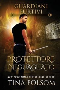 Produktbild: Protettore Ineguagliato (Guardiani Furtivi - Libro 6)