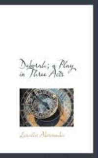 Produktbild: Deborah; A Play in Three Acts