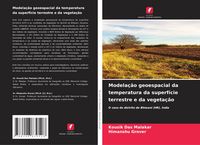 Produktbild: Modela&ccedil;&atilde;o geoespacial da temperatura da superf&iacute;cie terrestre e da vegeta&ccedil;&atilde;o