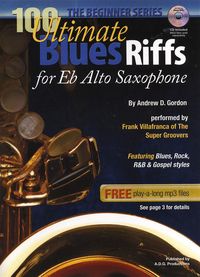 Produktbild: 100 Ultimate Blues Riffs For Alto Sax and Eb Instruments Beginner Series (100 Ultimate Blues Riffs Beginner Series)