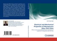 Produktbild: Electrical and Mechanical Properties of Mesoporous Silica Thin Films