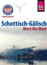 Produktbild: Reise Know-How Sprachf&uuml;hrer Schottisch-G&auml;lisch - Wort f&uuml;r Wort