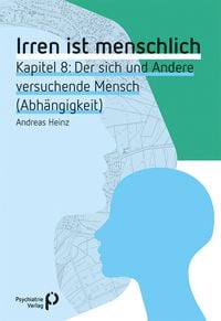 Bild vom Artikel Irren ist menschlich Kapitel 8 vom Autor Andreas Heinz