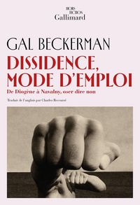 Produktbild: Dissidence, mode d'emploi - De Diog&egrave;ne &agrave; Navalny, oser dire non