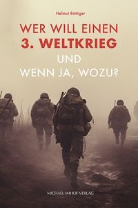 Produktbild: Wer will einen 3. Weltkrieg und wenn ja, wozu?