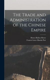 Produktbild: The Trade and Administration of the Chinese Empire