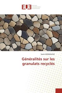 Produktbild: G&eacute;n&eacute;ralit&eacute;s sur les granulats recycl&eacute;s