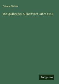 Produktbild: Die Quadrupel-Allianz vom Jahre 1718