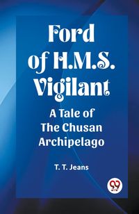 Produktbild: Ford of H.M.S. Vigilant A Tale of the Chusan Archipelago