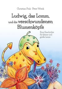 Produktbild: Ludwig, das Lomm, und die verschwundenen Blumenk&ouml;pfe