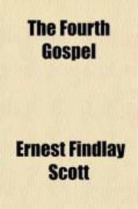 Produktbild: The Fourth Gospel; Its Purpose and Theology