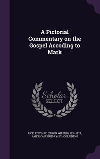 Produktbild: A Pictorial Commentary on the Gospel Accoding to Mark