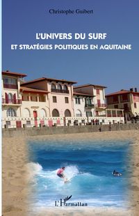 Produktbild: L'Univers du surf et strat&eacute;gies politiques en aquitaine
