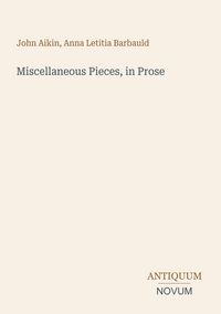 Produktbild: Miscellaneous Pieces, in Prose