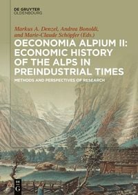 Produktbild: Oeconomia Alpium II: Economic History of the Alps in Preindustrial Times