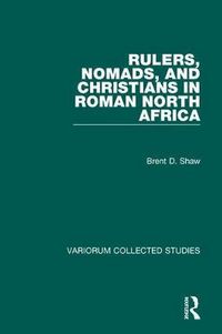 Produktbild: Shaw, B: Rulers, Nomads, and Christians in Roman North Afric