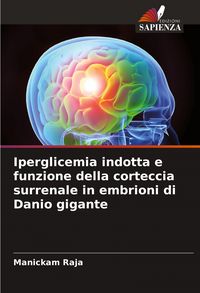 Produktbild: Iperglicemia indotta e funzione della corteccia surrenale in embrioni di Danio gigante