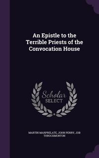 Produktbild: An Epistle to the Terrible Priests of the Convocation House