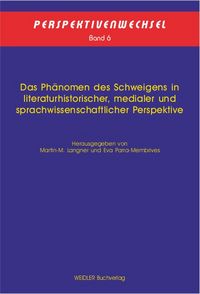 Produktbild: Das Ph&auml;nomen des Schweigens in literaturhistorischer, medialer und sprachwissenschaftlicher Perspektive