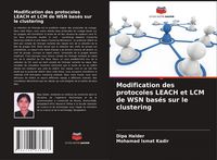 Produktbild: Modification des protocoles LEACH et LCM de WSN bas&eacute;s sur le clustering