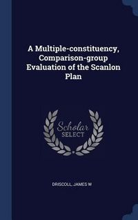 Produktbild: A Multiple-constituency, Comparison-group Evaluation of the Scanlon Plan