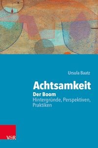 Produktbild: Achtsamkeit: Der Boom &ndash; Hintergr&uuml;nde, Perspektiven, Praktiken