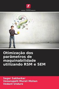 Produktbild: Otimiza&ccedil;&atilde;o dos par&acirc;metros de maquinabilidade utilizando RSM e SEM