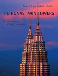 Produktbild: Petronas Twin Towers: The Architecture of High Construction