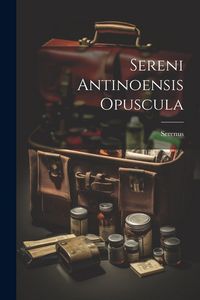 Produktbild: Sereni Antinoensis Opuscula