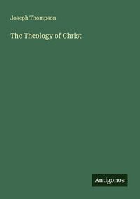 Produktbild: The Theology of Christ