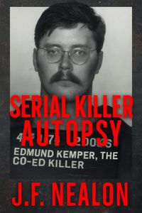 Produktbild: Serial Killer Autopsy: Edmund Kemper