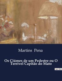 Produktbild: Os Ci&uacute;mes de um Pedestre ou O Terr&iacute;vel Capit&atilde;o do Mato