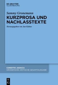 Produktbild: Sammy Gronemann: Kritische Gesamtausgabe / Kurzprosa und Nachlasstexte