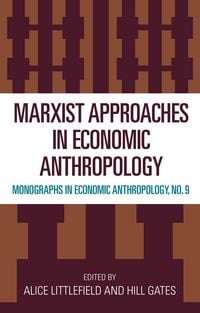 Produktbild: Littlefield, A: Marxist Approaches in Economic Anthropology
