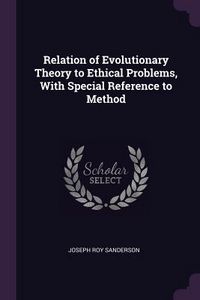 Produktbild: Relation of Evolutionary Theory to Ethical Problems, With Special Reference to Method