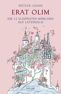 Produktbild: Erat olim. Die 12 sch&ouml;nsten M&auml;rchen auf Lateinisch. Lateinisch/Deutsch