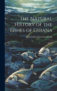 Produktbild: The Natural History of the Fishes of Guiana