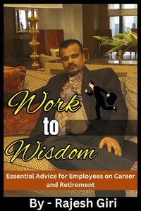 Produktbild: Work to Wisdom: Essential Advice for Employees on Career and Retirement