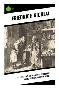 Produktbild: Das Leben und die Meinungen des Herrn Magister Sebaldus Nothanker