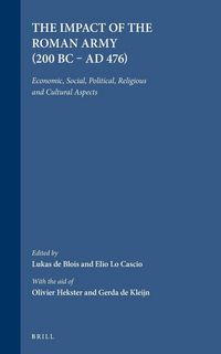 Produktbild: The Impact of the Roman Army (200 B.C. - A.D. 476): Economic, Social, Political, Religious and Cultural Aspects